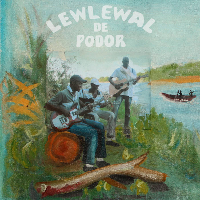 Lewlewal de Podor [Senegal] – Yiilo Jaam  – New LP