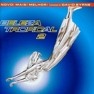 Various Artists – Beleza Tropical 2: Novo! Mais! Melhor! - Brazil Classics 6 (Compiled By David Byrne) [2xLP COLOR VINYL] - New LP