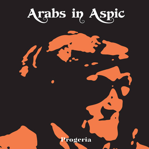 Arabs In Aspic – Progeria [IMPORT] – New LP