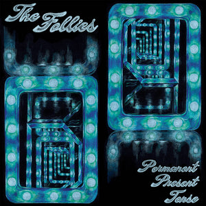 Follies, The –  Permanent Present Tense – New LP