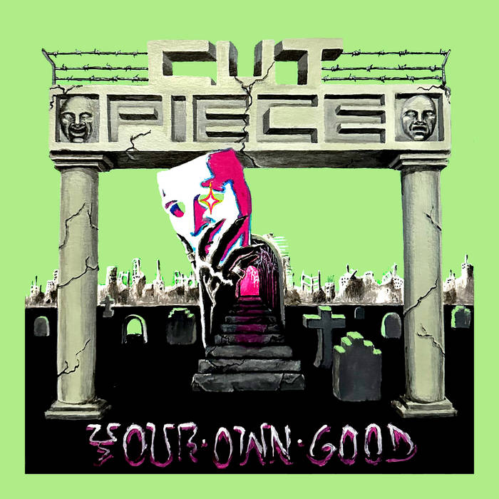 Cut Piece – Your Own Good – New LP