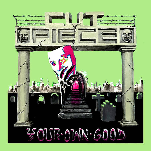 Cut Piece – Your Own Good – New LP