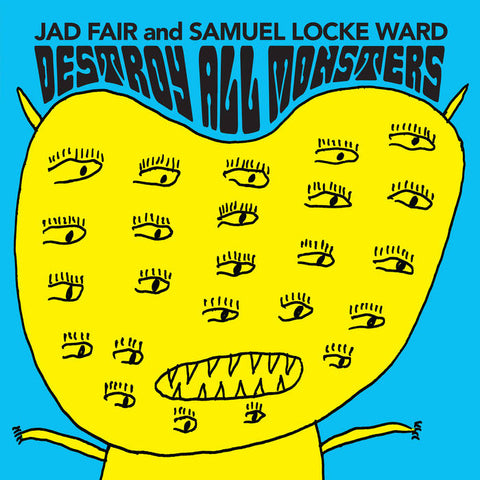 Fair, Jad and Samuel Locke Ward – Destroy All Monsters [ORANGE VINYL] – New LP