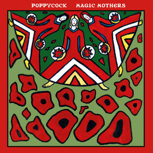 Poppycock – Magic Mothers [IMPORT] - New LP