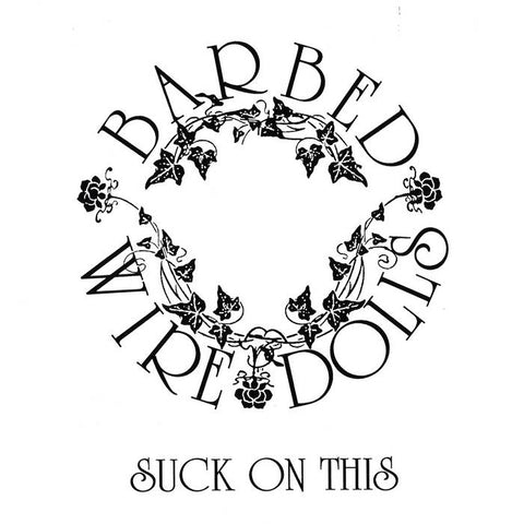 Barbed Wire Dolls – Suck on This – New 7"