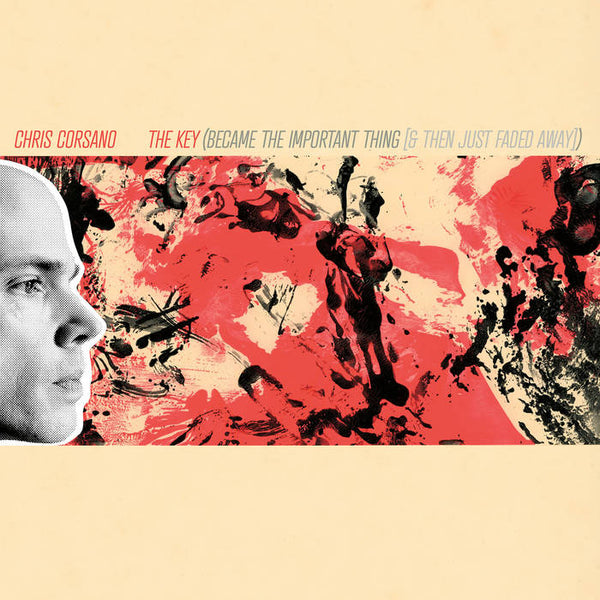 Corsano, Chris – The Key (Became the Important Thing [& Then Just Faded Away])  – New LP