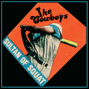 Cowboys, The -  Sultan of Squat - New LP