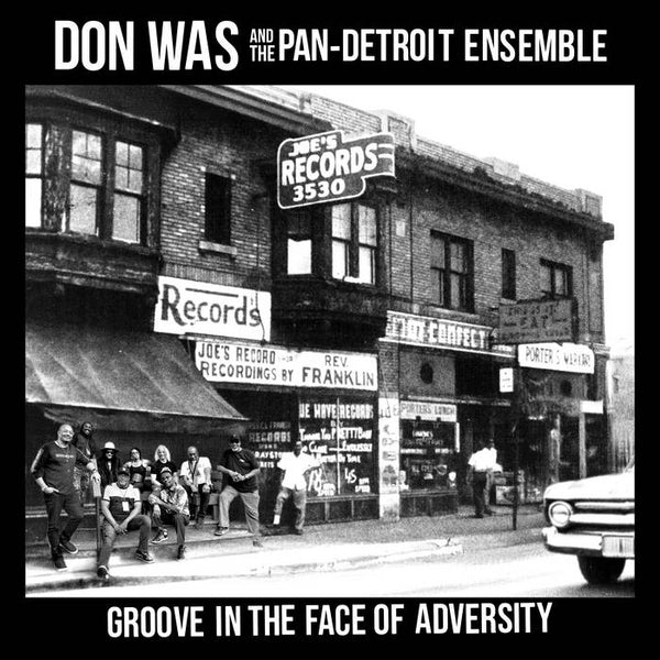 Don Was & the Pan-Detroit Ensemble – Groove In The Face Of Adversity - New LP