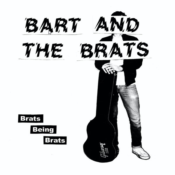 Bart and the Brats - Brats Being Brats – New 7"
