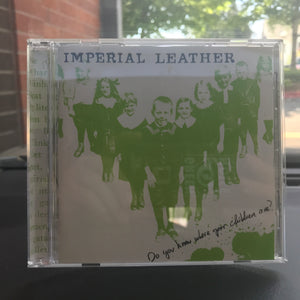Imperial Leather – Do You Know Where Your Children Are? – Used CD
