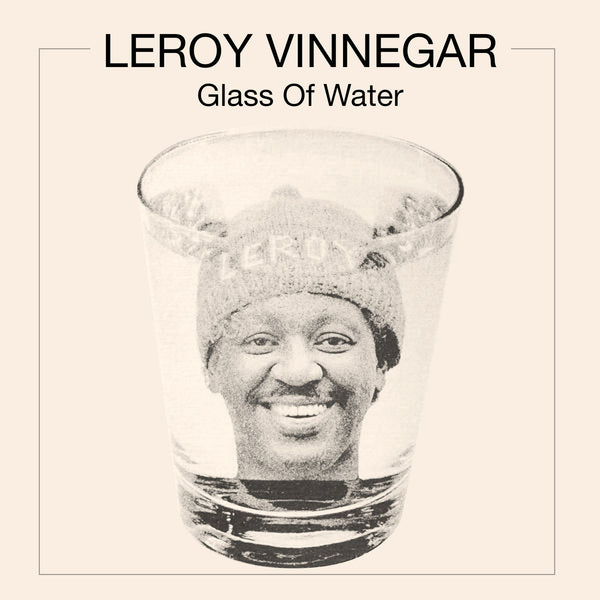 Vinnegar, Leroy – Glass of Water – New LP