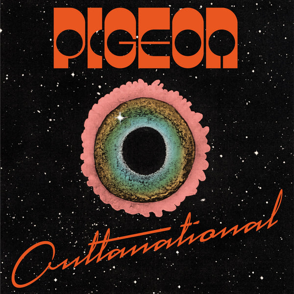 Pigeon – OUTTANATIONAL – New LP