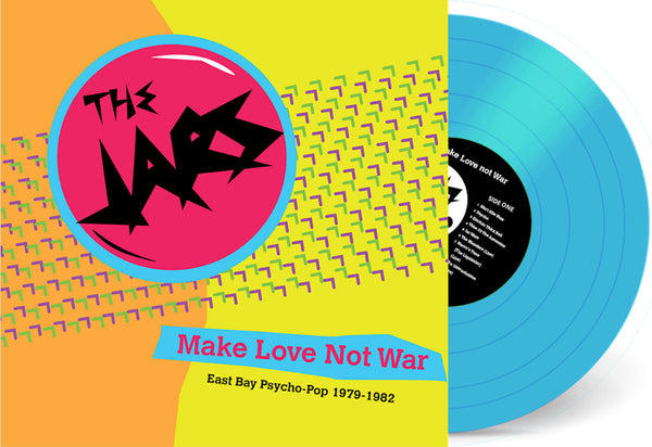 Jars, The ‎–Make Love Not War: East Bay Psycho-Pop 1979-1982 [Blue Vinyl] - New LP