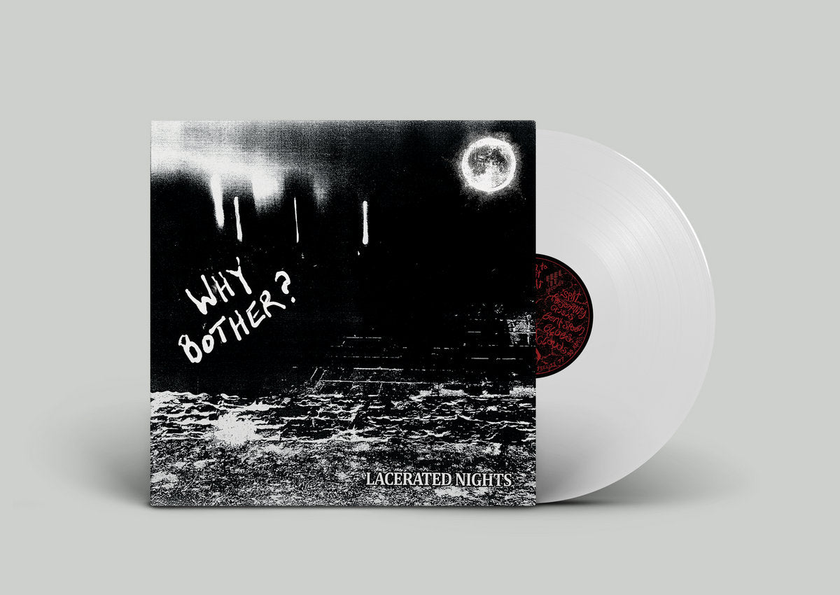 Why Bother? -  Lacerated Nights [White Vinyl] – New LP