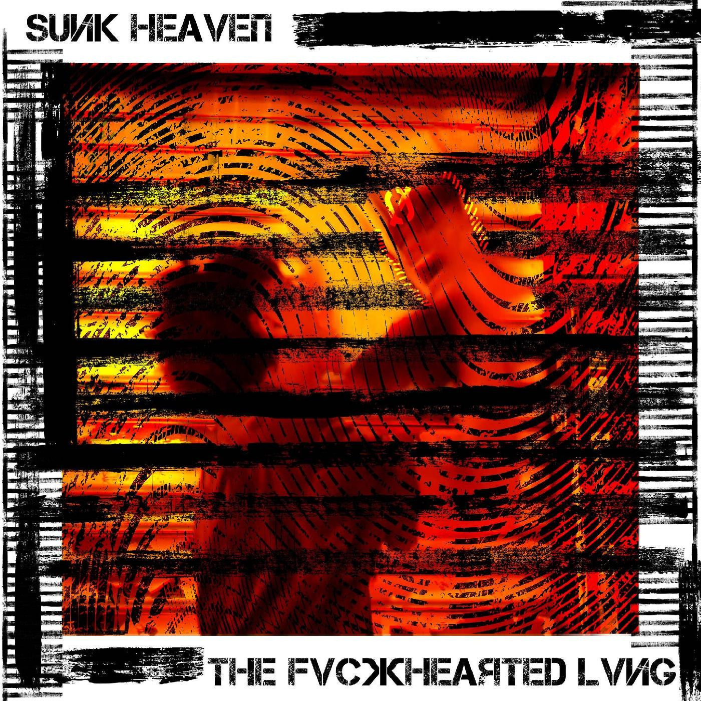 Sunk Heaven – HE FVCKHEAѪTED LVNG - New LP