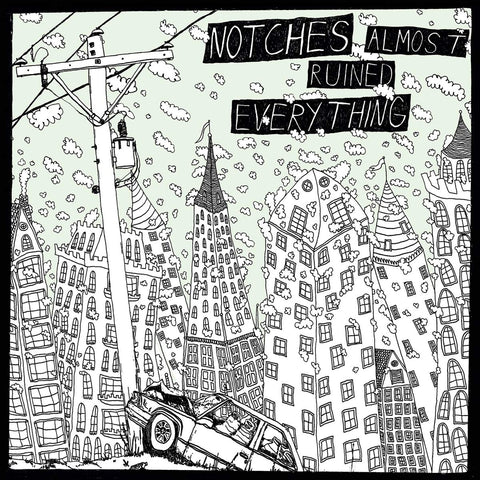 Notches - Almost Ruined Everything [MARKED DOWN] - New LP