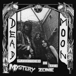Dead Moon - Stranded in the Mystery Zone – New LP
