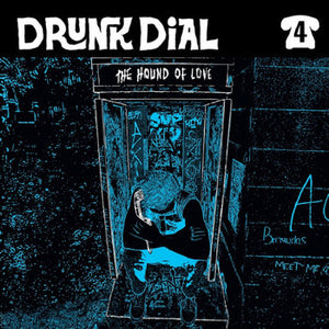 Drunk Dial #4 - The Hound Of Love (black vinyl) MARKED DOWN – New 7"