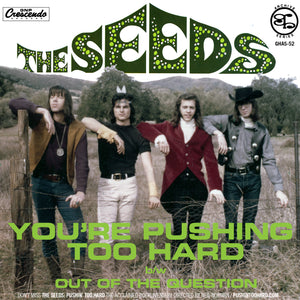 Seeds, the– You're Pushing Too Hard – New 7"