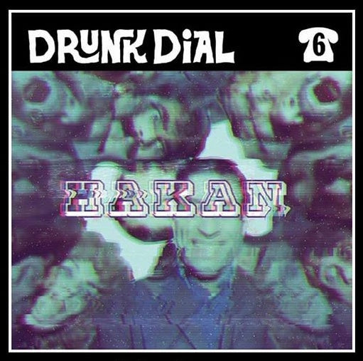 Drunk Dial #6 - Hakan (black vinyl) MARKED DOWN - New 7"