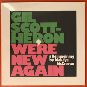 Gil Scott-Heron and Makaya McCraven – We're New Again: a Reimagining by Makaya McCraven – New LP