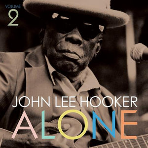 Hooker, John Lee – Alone Volume 2 – New LP
