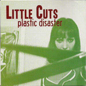 Little Cuts - Plastic Disaster - New 7"
