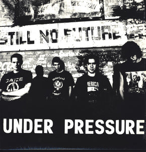 Under Pressure – Still No Future – New LP