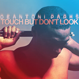 Parks, Deantoni -Touch But Don't Look [IMPORT] - New LP