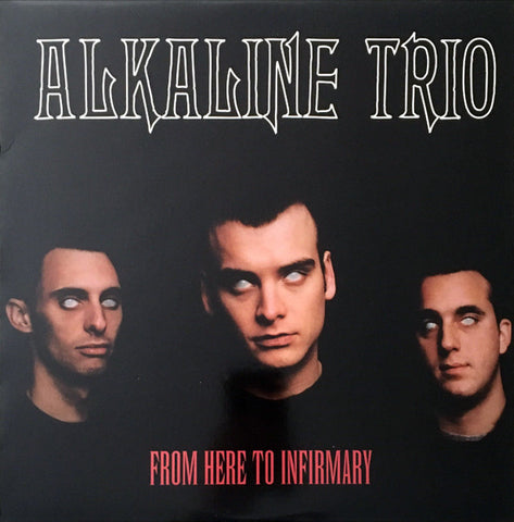 Alkaline Trio – From Here To Infirmary [FIRST PRESSING] - Used LP