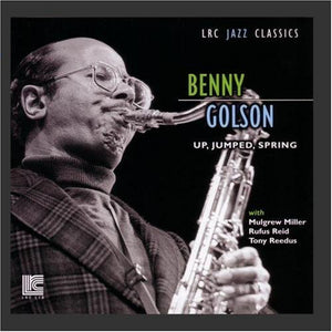 Golson, Benny – Up, Jumped, Spring – New CD