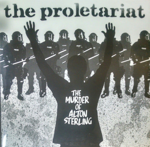 Proletariat, The – The Murder Of Alton Sterling - Used 7"