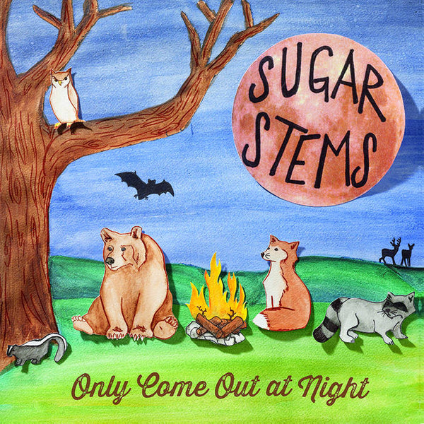 Sugar Stems - Only Come Out At Night - New LP