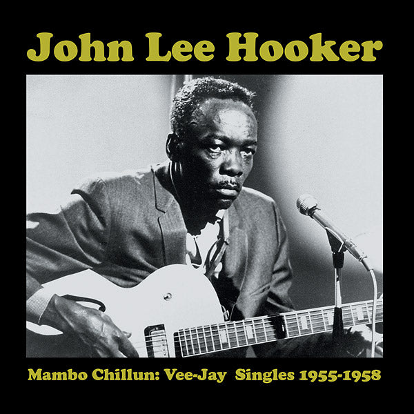 Hooker, John Lee – Mambo Chillun: Vee-Jay Singles 1955-1958 – New LP