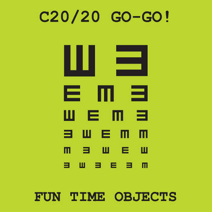Fun Time Objects –  C20/20 GO-GO! –  New LP