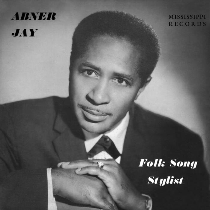 Jay, Abner - Folk Song Stylist [1964 - 1973] - New LP