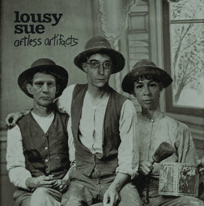 Lousy Sue – Artless Artifacts [White Vinyl] – New LP