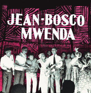 Mwenda, Jean-Bosco – Jean-Bosco Mwenda (1952-1962) – New LP