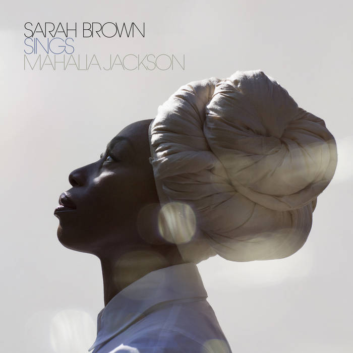 Brown, Sarah – Sarah Brown Sings Mahalia Jackson [IMPORT]– New LP