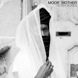 Moor Mother – Fetish Bones [CLEAR VINYL] – New LP