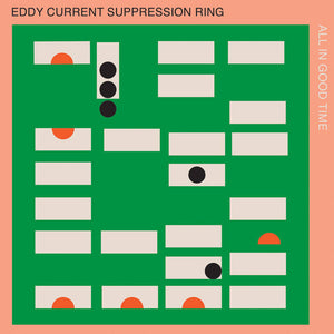 Eddy Current Suppression Ring – All in Good Time – New LP