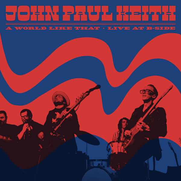 Keith, John Paul –  A World Like That: Live at B-Side [IMPORT Limited Edition RED VINYL: Green Noise USA Exclusive] – New LP
