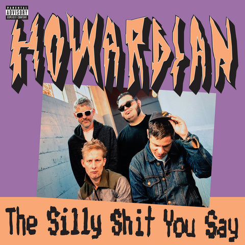 Howardian ‎– The Silly Shit You Say [MARKED DOWN] - New LP