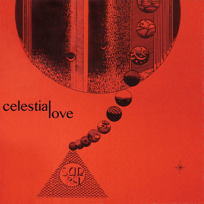 Sun Ra & His Arkestra –   Celestial Love – New LP