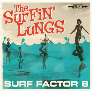 Surfin' Lungs – Surf Factor 8 [IMPORT] – New LP