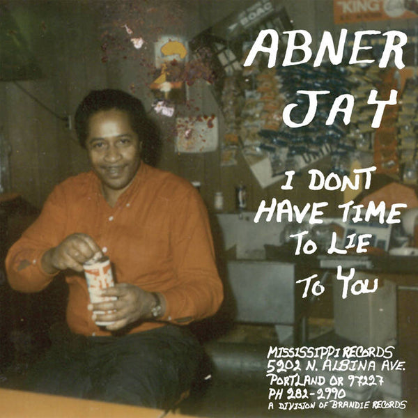 Jay, Abner - I Don't Have to Lie to You - New LP