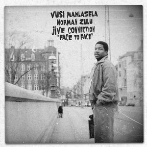 Vusi Mahlasela, Norman Zulu and Jive Connection -  Face To Face [IMPORT] – New LP