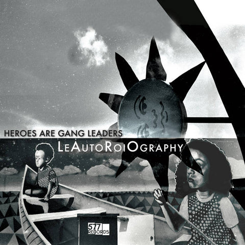 Heroes Are Gang Leaders –  LeAutoRoiOgraphy – New LP
