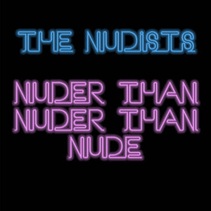Nudists - Nuder Than Nuder Than Nude [IMPORT BLUE VINYL Marked Down] – New LP