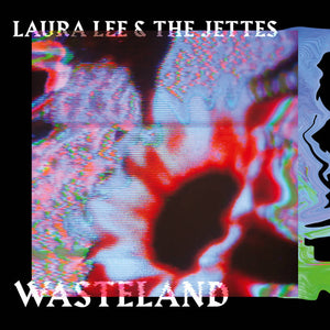 Laura Lee & the Jettes  -  Wasteland [IMPORT] – New LP